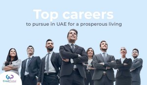 Top careers to pursue in UAE for a prosperous living