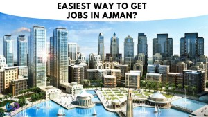 What is the easiest way to get jobs in Ajman?