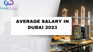 What is the average salary in Dubai 2023?