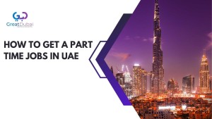 Complete Guide How to Get a Part Time Jobs in UAE