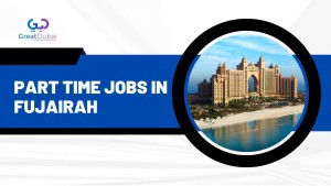 Ultimate Guide to get Part time jobs in Fujairah