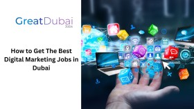 How to Get The Best Digital Marketing Jobs in Dubai Best Guide and Tips