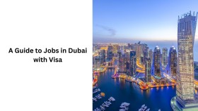 A Guide to Jobs in Dubai with Visa