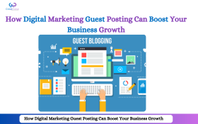 How Digital Marketing Guest Posting Can Boost Your Business Growth