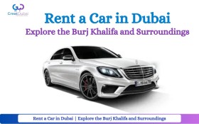 Rent a Car in Dubai | Exploring the Burj Khalifa and Surroundings