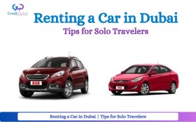 Top 6 Tips for Solo Car Travelers in Dubai