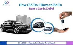 How Old Do I Have to Be to Rent a Car in Dubai?