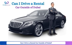 Can I Drive a Rental Car Outside of Dubai?