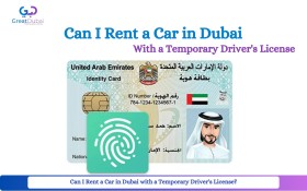 Can I Rent a Car in Dubai with a Temporary Driver's License?