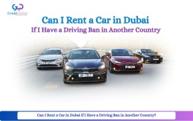 Can I Rent a Car in Dubai if I Have a Driving Ban in Another Country?