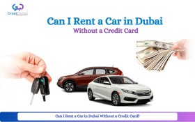 Can I Rent a Car in Dubai Without a Credit Card?