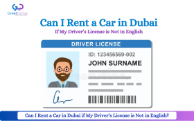 Can I Rent a Car in Dubai if My Driver’s License is Not in English?