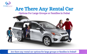 Are There Any Rental Car Options for Large Groups or Families in Dubai?