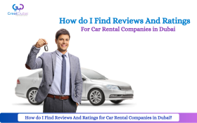 How do I Find Reviews And Ratings for Car Rental Companies in Dubai?