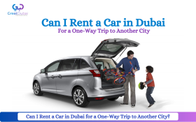 Can I Rent a Car in Dubai for a One-Way Trip to Another City?