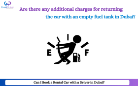 Additional Charges for Returning a Rental Car with an Empty Fuel Tank in Dubai