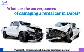 What are the Consequences of Damaging a Rental Car in Dubai?