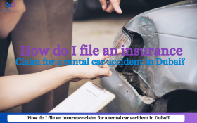 How do I file an insurance claim for a rental car accident in Dubai?