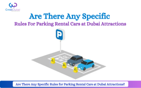 Are There Any Specific Rules for Parking Rental Cars at Dubai Attractions?