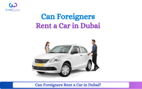 Can Foreigners Rent a Car in Dubai? | Great Dubai