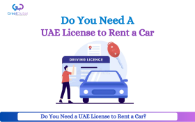 Do You Need a UAE License to Rent a Car?