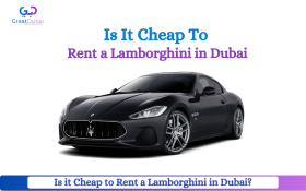 Is it Cheap to Rent a Lamborghini in Dubai? | Great Dubai