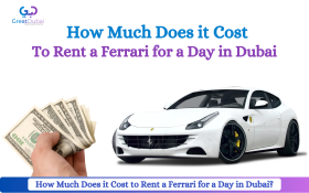 How Much Does it Cost to Rent a Ferrari for a Day in Dubai?