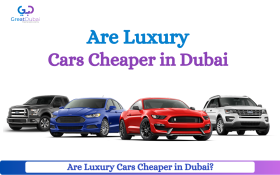 Are Luxury Cars Cheaper in Dubai? | Great Dubai
