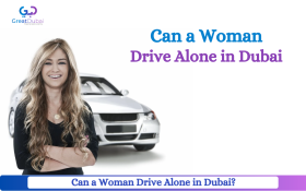 Can a Woman Drive Alone in Dubai? | Great Dubai