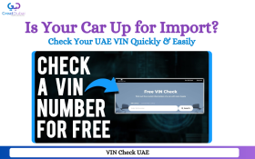 Is Your Car Up for Import? Check Your UAE VIN Quickly & Easily