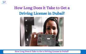 How Long Does It Take to Get a Driving License in Dubai?