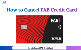 How to Cancel Your FAB Credit Card: A Step-by-Step Guide