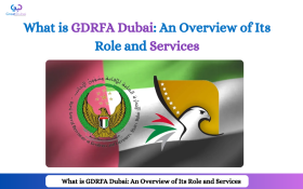 What is GDRFA Dubai: An Overview of Its Role and Services