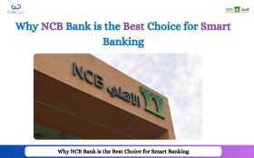 Why NCB Bank is the Best Choice for Smart Banking in 2024