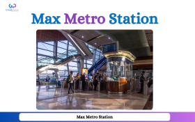 Your Guide to Max Metro Station: What You Should Know