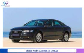 RENT AUDI A6 2018 IN DUBAI