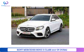 RENT MERCEDES BENZ E CLASS 2017 IN DUBAI