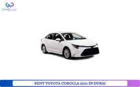 RENT TOYOTA COROLLA 2021 IN DUBAI