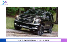 RENT CHEVROLET TAHOE LT 2021 IN DUBAI