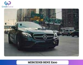 RENT MERCEDES BENZ E300 2017 IN DUBAI