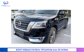 RENT NISSAN PATROL TITANIUM 2021 IN DUBAI