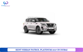 RENT NISSAN PATROL PLATINUM 2017 IN DUBAI