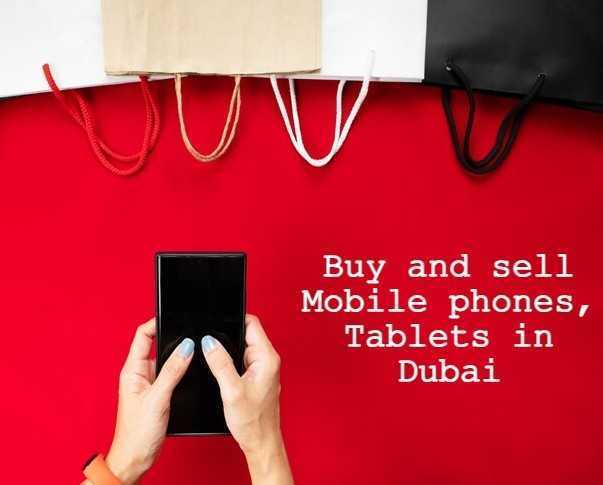 Sell and Buy Mobile Phones with Best Price in Dubai