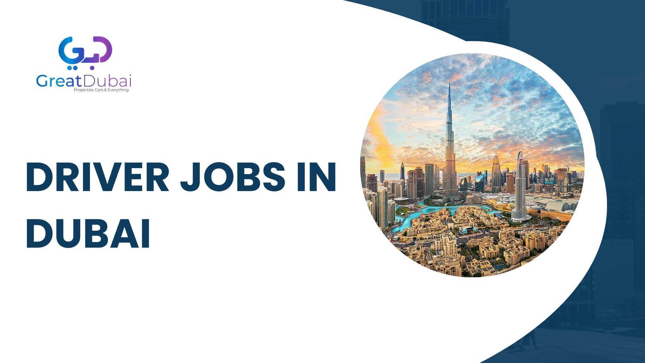 Driver Jobs in Dubai; Vacancies and Salaries