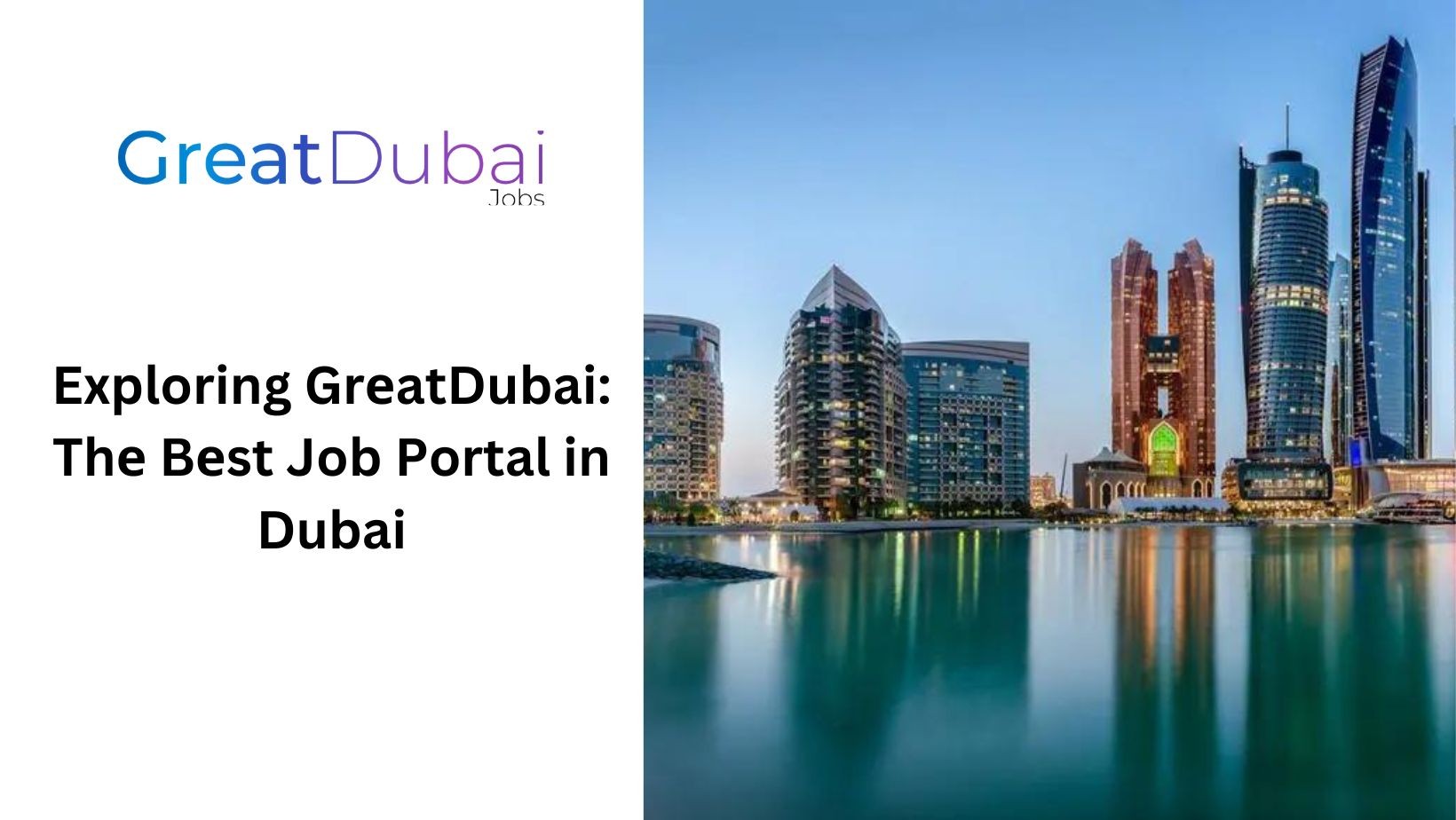Exploring GrеatDubai: Thе Bеst Job Portal in Dubai