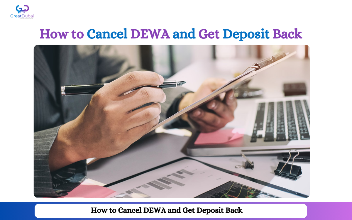 How to Cancel DEWA Services and Get Your Deposit Back Easily