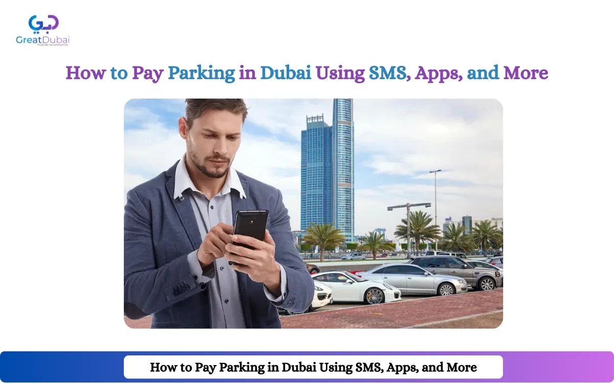 How to Pay Parking in Dubai Using SMS, Apps, and More