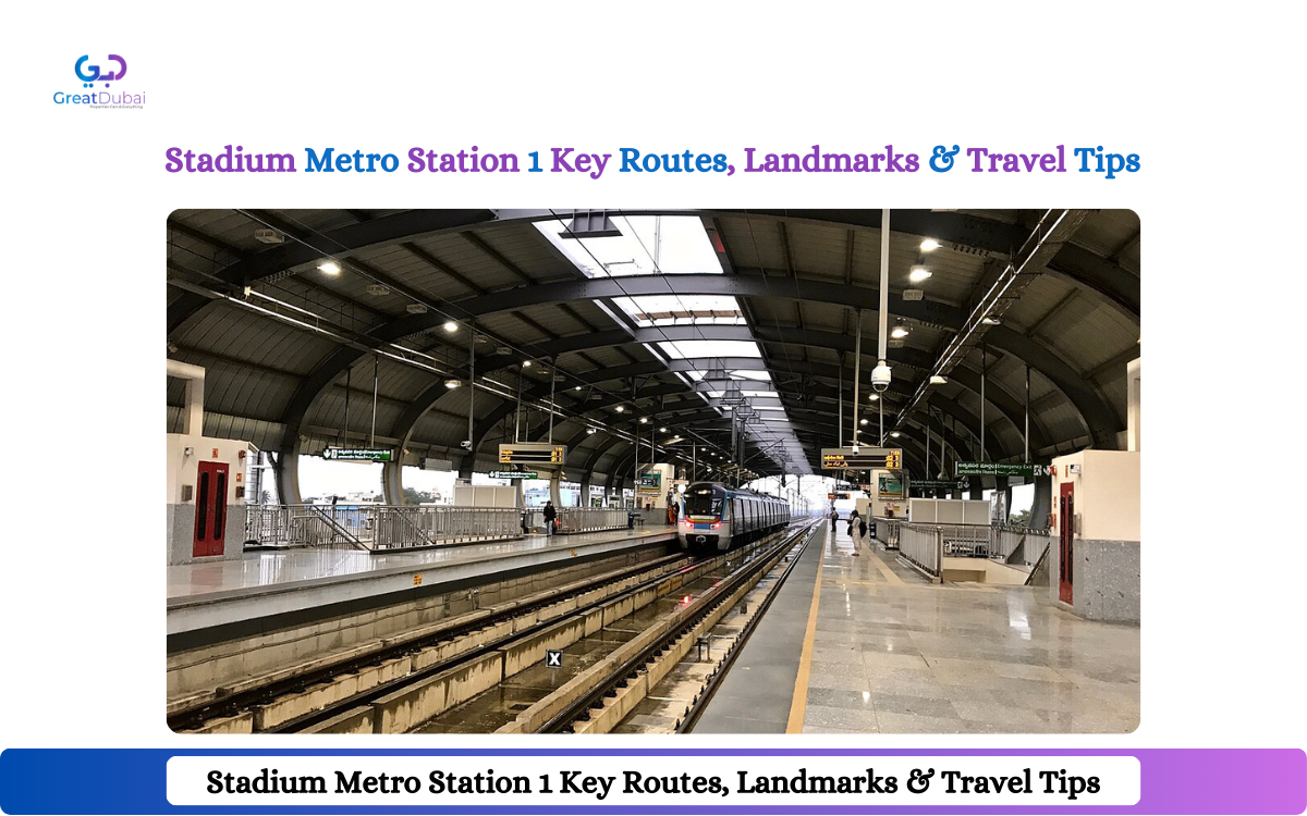 Stadium Metro Station 1: Key Routes, Landmarks & Travel Tips