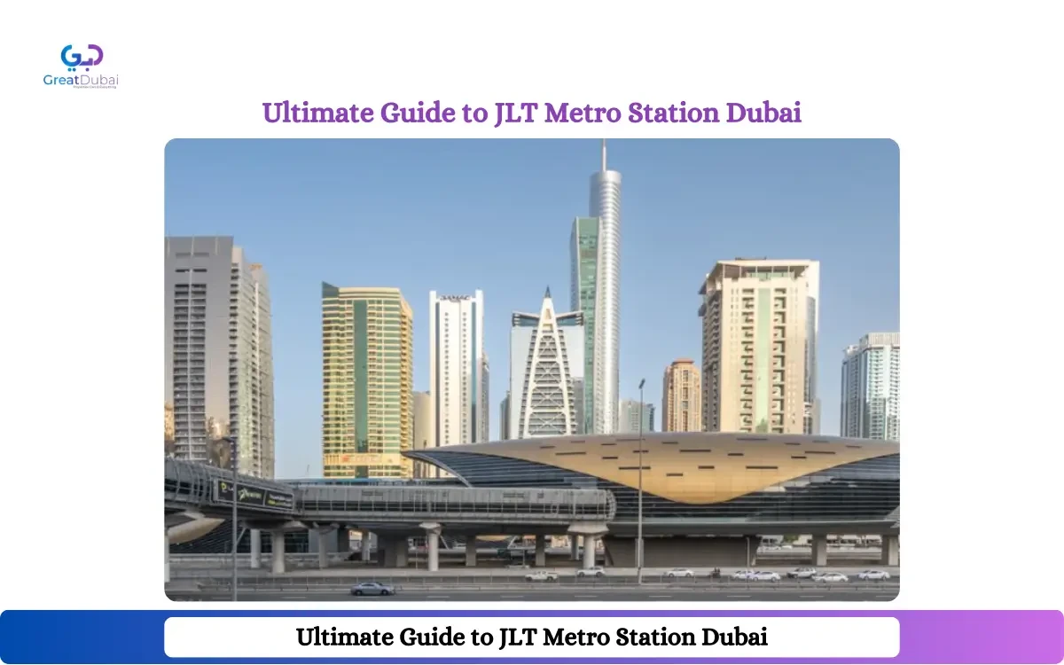 Ultimate Guide to JLT Metro Station Dubai