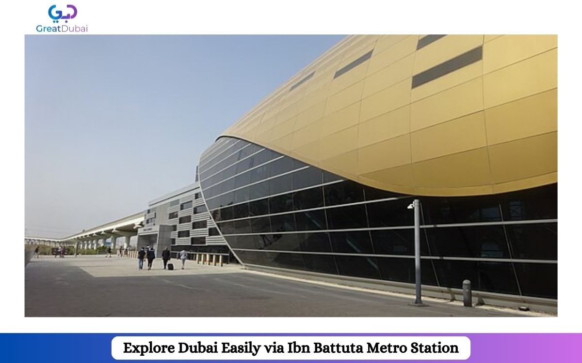 Explore Dubai Easily via Ibn Battuta Metro Station